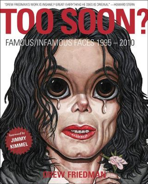 Too Soon?: Celebrity Portraits by Drew Friedman 9781606993576