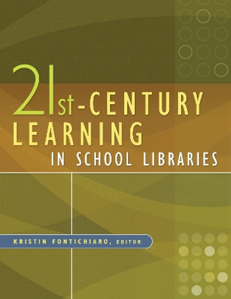 21st-Century Learning in School Libraries by Kristin Fontichiaro 9781591588955