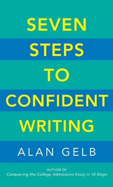 Seven Steps to Confident Writing by Alan Gelb 9781608685448