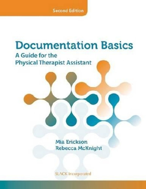 Documentation Basics: A Guide for the Physical Therapist Assistant by Mia Erickson 9781617110085