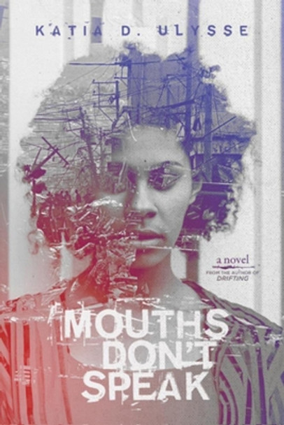 Mouths Don't Speak by Katia D. Ulysse 9781617755927