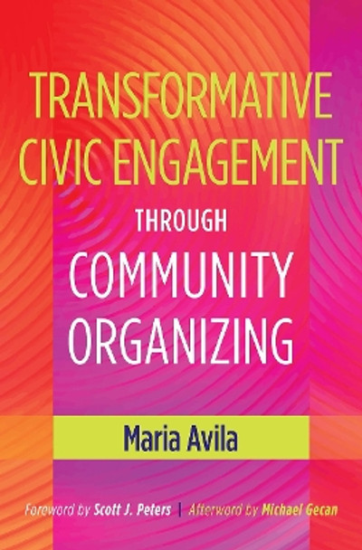 Transformative Civic Engagement Through Community Organizing by Maria Avila 9781620361047