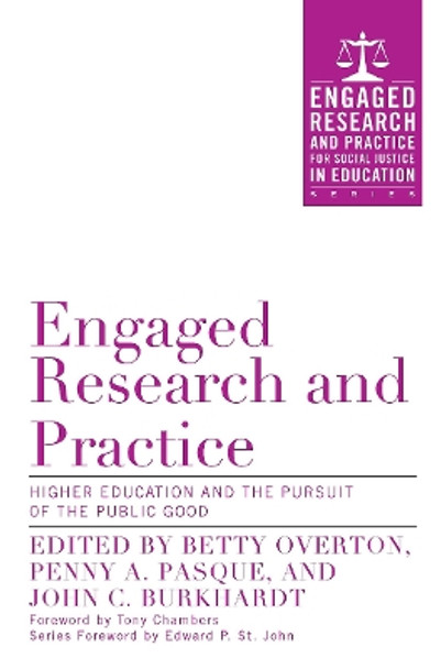 Engaged Research and Practice: Higher Education and the Pursuit of the Public Good by Betty Overton-Adkins 9781620364390