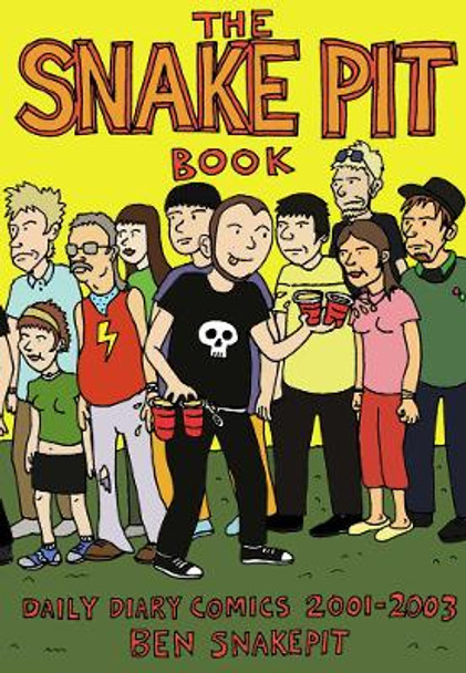 The Snakepit Book: Daily Diary Comics 2001-2003 by Ben Snakepit 9781621067146