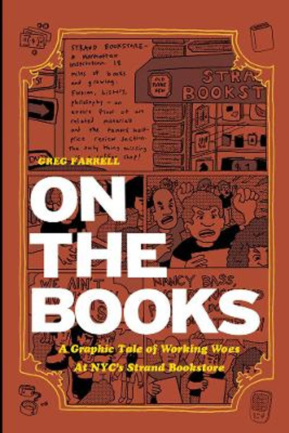 On The Books: A Graphic Tale of Working Woes at NYC's Strand Bookstore by Greg Farrell 9781621060109