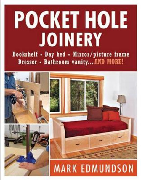 Pocket Hole Joinery by Mark Edmundson 9781621136743