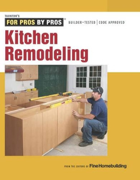 Kitchen Remodeling by Fine Homebuilding 9781621138068