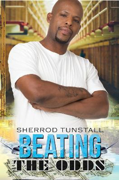 Beating The Odds by Sherrod Tunstall 9781622865734