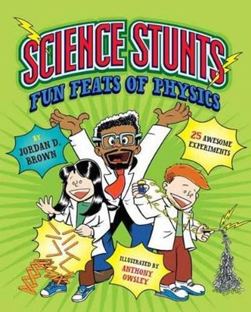 Science Stunts by Jordan D. Brown 9781623540647