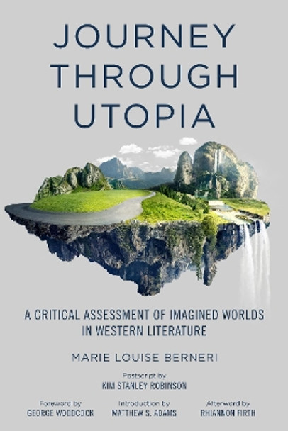 Journey Through Utopia: A Critical Examination of Imagined Worlds in Western Literature by Marie Louise Berneri 9781629636467