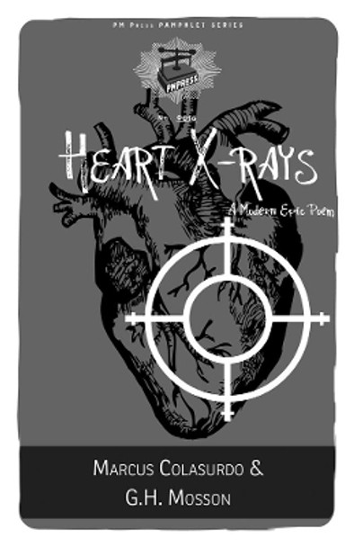 Heart X-rays: A Modern Epic Poem by G. H. Mosson 9781629635132