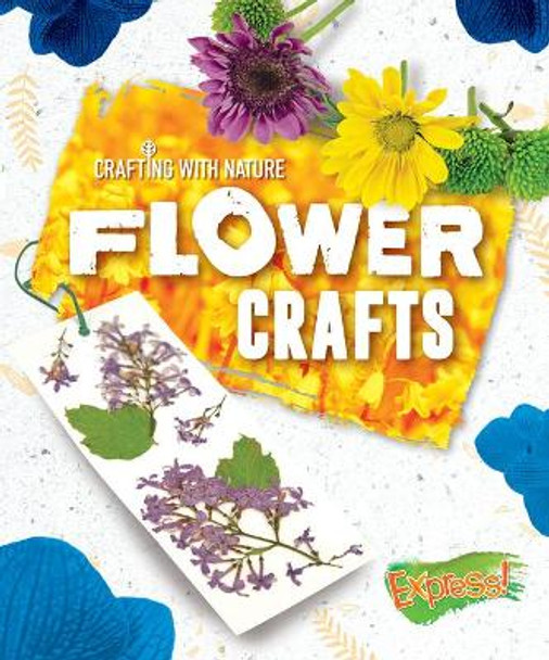 Flower Crafts by Rebecca Sabelko 9781644871874