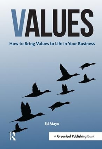 Values: How to Bring Values to Life in Your Business by Ed Mayo 9781783535354 Values: How to Bring Values to Life in Your Business by Ed Mayo 9781783535354