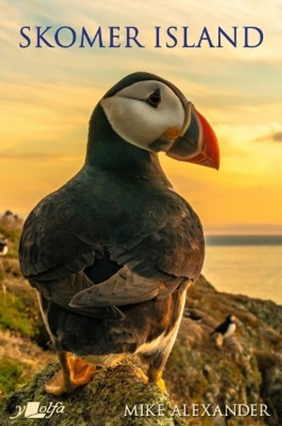 Skomer Island - Its History and Natural History by Mike Alexander 9781784618117