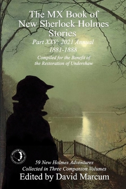 The MX Book of New Sherlock Holmes Stories Part XXV: 2021 Annual (1881-1888) by David Marcum 9781787057746