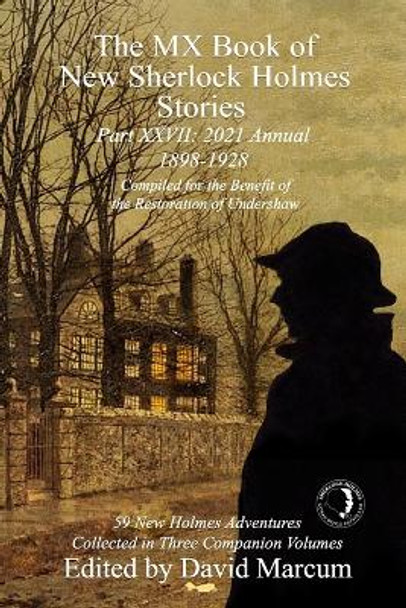 The MX Book of New Sherlock Holmes Stories Part XXVII: 2021 Annual (1898-1928) by David Marcum 9781787057821