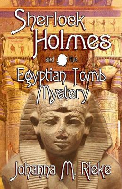 Sherlock Holmes and The Egyptian Tomb Mystery by Johanna Rieke 9781787057968