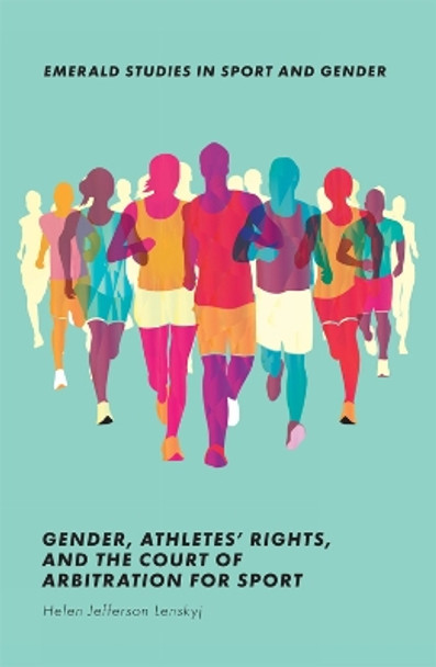 Gender, Athletes' Rights, and the Court of Arbitration for Sport by Helen Jefferson Lenskyj 9781787542402