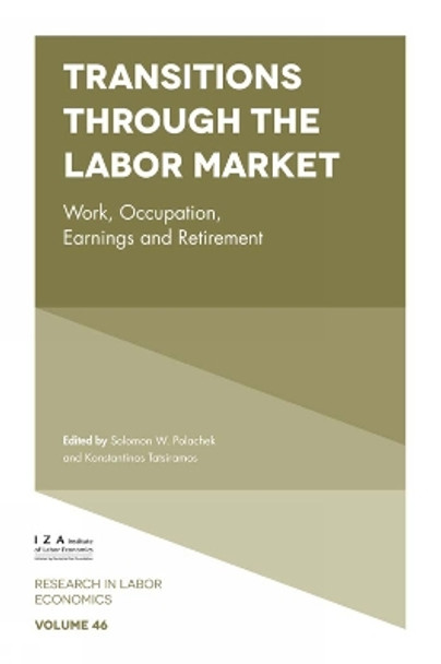 Transitions through the Labor Market: Work, Occupation, Earnings and Retirement by Solomon W. Polachek 9781787564626