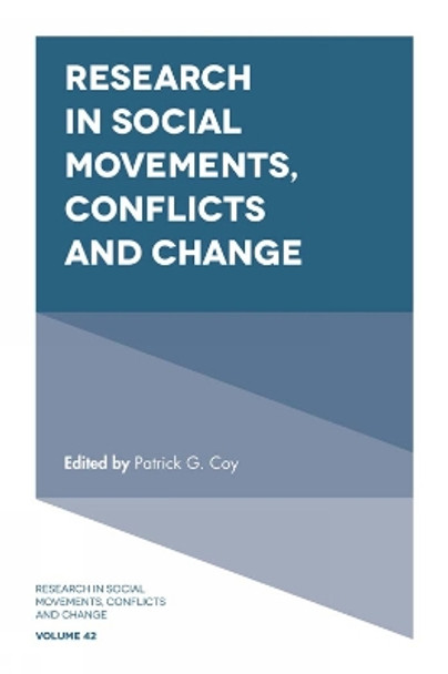 Research in Social Movements, Conflicts and Change by Patrick G. Coy 9781787568969