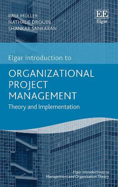 Organizational Project Management: Theory and Implementation by Ralf Muller 9781788110969