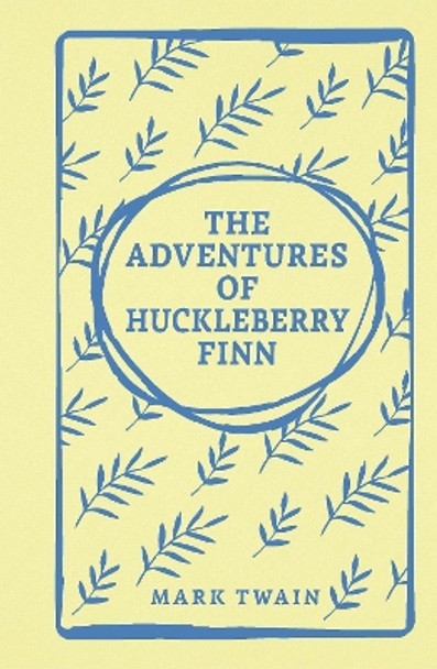 The Adventures of Huckleberry Finn by Mark Twain 9781788286756