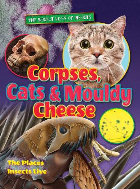 Corpses, Cats and Mouldy Cheese: 2018 by Ruth Owen 9781788560009