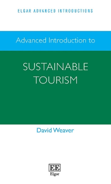 Advanced Introduction to Sustainable Tourism by David Weaver 9781788979719