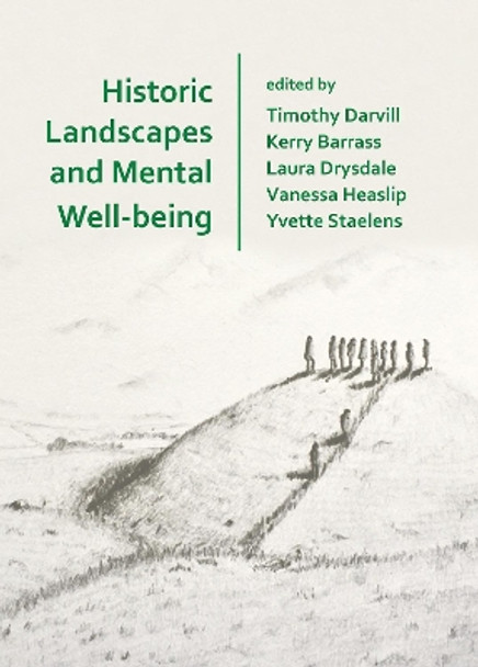 Historic Landscapes and Mental Well-being by Timothy Darvill 9781789692686