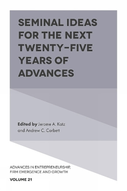 Seminal Ideas for the Next Twenty-Five Years of Advances by Jerome A. Katz 9781789732627