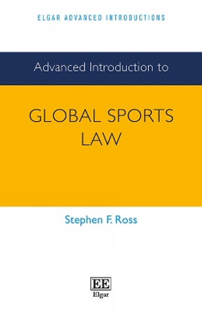 Advanced Introduction to Global Sports Law by Stephen F. Ross 9781789905090