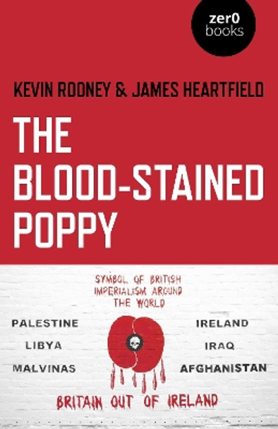 Blood-Stained Poppy, The: A critique of the politics of commemoration by Kevin Rooney 9781789040777