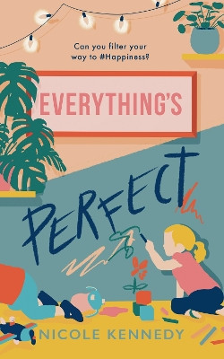 Everything's Perfect by Nicole Kennedy 9781800240124