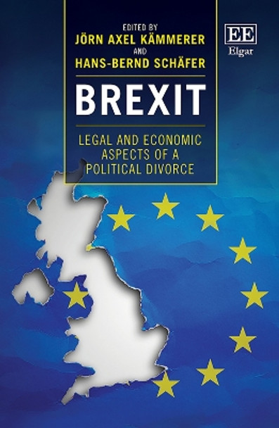 Brexit: Legal and Economic Aspects of a Political Divorce by Joern A. Kammerer 9781800376571