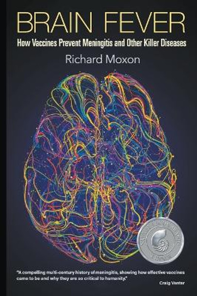 Brain Fever: How Vaccines Prevent Meningitis by Richard Moxon 9781800610019