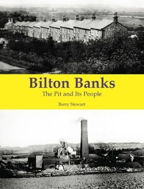 Bilton Banks - The Pit and Its People by Barry Stewart 9781840335910