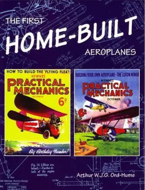 The First Home-Built Aeroplanes by Arthur W. J. G. Ord-Hume 9781840334494