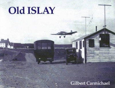 Old Islay by Gilbert Carmichael 9781840330243
