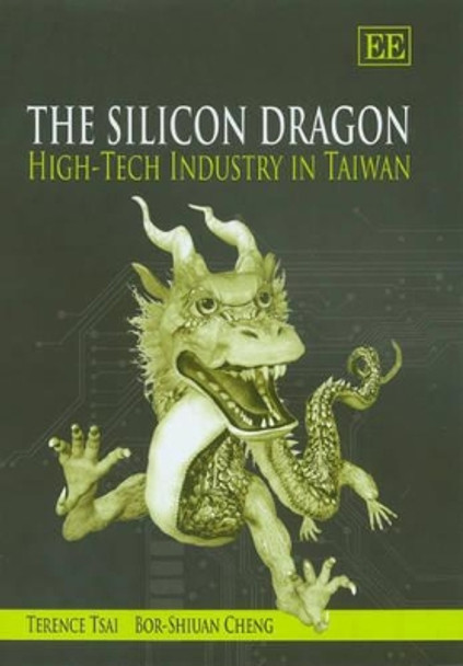 The Silicon Dragon: High-Tech Industry in Taiwan by Terence Tsai 9781840642407