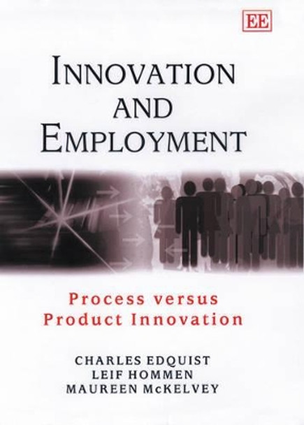 Innovation and Employment: Process versus Product Innovation by Charles Edquist 9781840644142