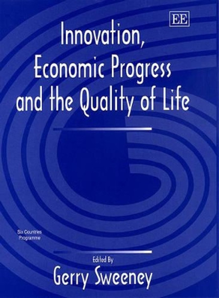 Innovation, Economic Progress and the Quality of Life by Gerry Sweeney 9781840646030