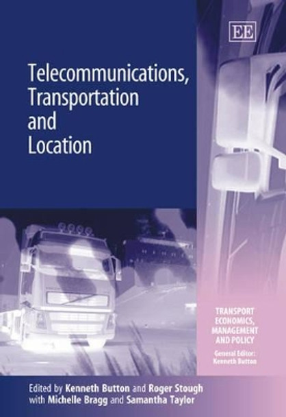 Telecommunications, Transportation and Location by Kenneth Button 9781840648461
