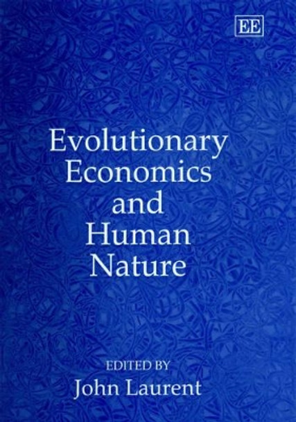 Evolutionary Economics and Human Nature by John Laurent 9781840649239