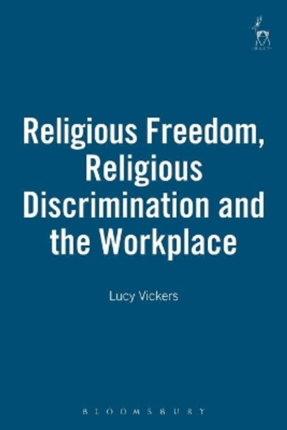 Religious Freedom, Religious Discrimination and the Workplace by Lucy Vickers 9781841136875