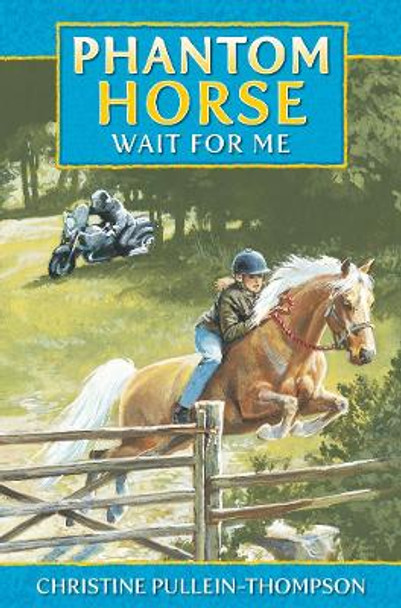 Wait for Me, Phantom Horse by Christine Pullein-Thompson 9781841358239