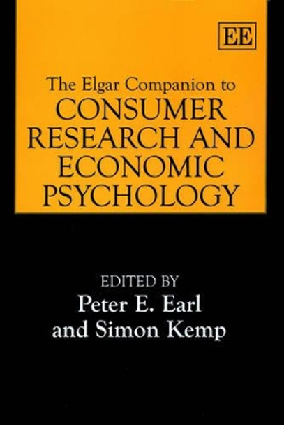 The Elgar Companion to Consumer Research and Economic Psychology by Peter E. Earl 9781843760603