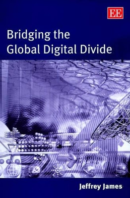 Bridging the Global Digital Divide by Jeffrey James 9781843762065