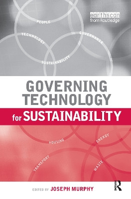 Governing Technology for Sustainability by Dr. Joseph Murphy 9781844073450