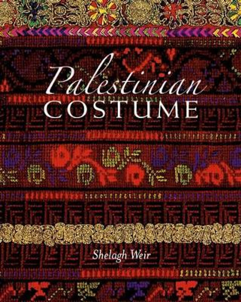 Palestinian Costume by Shelagh Weir 9781844370795