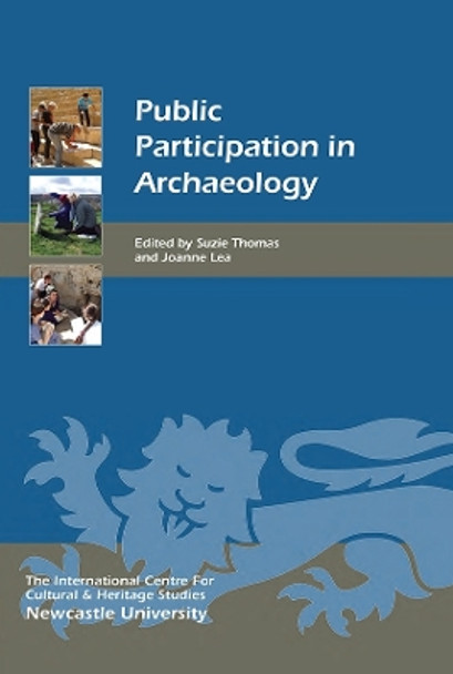Public Participation in Archaeology by Suzie Thomas 9781843838975